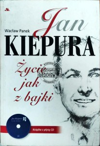 Jan Kiepura. Życie jak z bajki