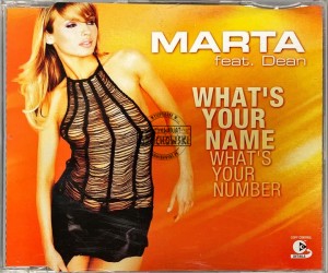 Marta Feat. Dean – What's Your Name (What's Your Number) CD (Maxi-Single)