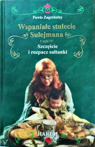 664395 Wspaniałe stulecie sulejmana. Część IV szczęście i rozpacz sułtanki
