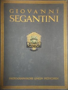 Giovanni Segantini sein Leben und seine Werke
