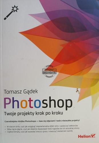 665324 Photoshop, Twoje projekty krok po kroku