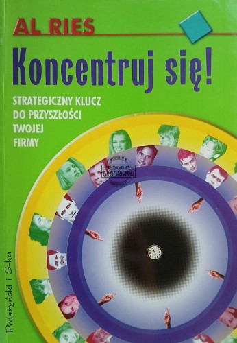 665377 Koncentruj się! Strategiczny klucz do przyszłości twojej firmy