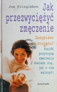 Jak przezwyciężyć zmęczenie