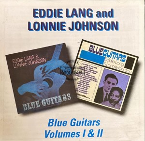 Eddie Lang And Lonnie Johnson – Blue Guitars Volumes I & II CD