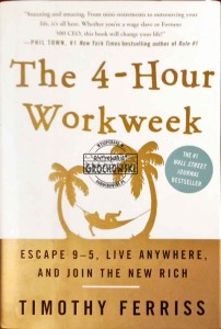 The 4-Hour Workweek. Escape 9-5, Live Anywhere and Join the New Rich