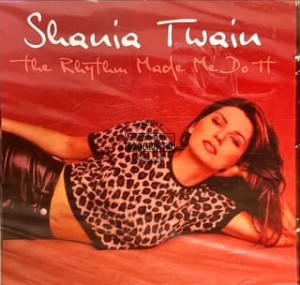 Shania Twain – The Rhythm Made Me Do It CD
