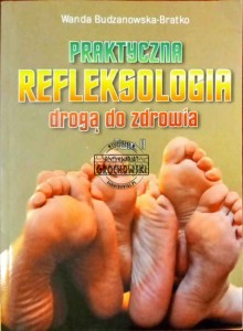 Praktyczna refleksologia drogą do zdrowia, tom II