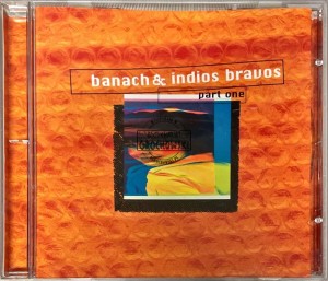 Banach & Indios Bravos – Part One CD
