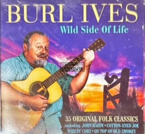Burl Ives – The Wild Side Of Life CD