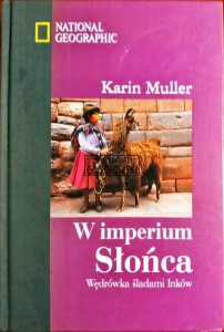 W imperium Słońca. Wędrówka śladami Inków