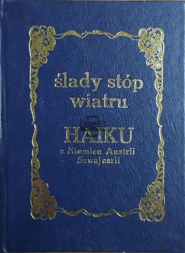 666204 Ślady stóp wiatru. Haiku z Niemiec, Austrii i Szwajcarii