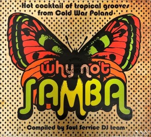 Various – Why Not Samba - Hot Cocktail Of Tropical Grooves From Cold War Poland CD