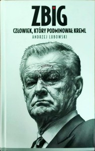 Zbig. człowiek który podminował Kreml