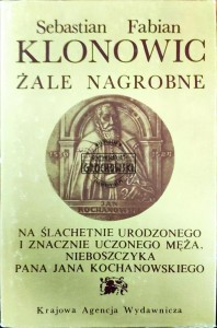 Żale nagrobne na ślachetnie urodzonego i znacznie uczonego męża, nieboszczka Pana Jana Kochanowskiego