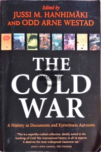 The Cold War. A History in Documents and Eyewitness Accounts