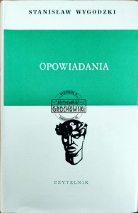 Opowiadania. Stanisław Wygodzki