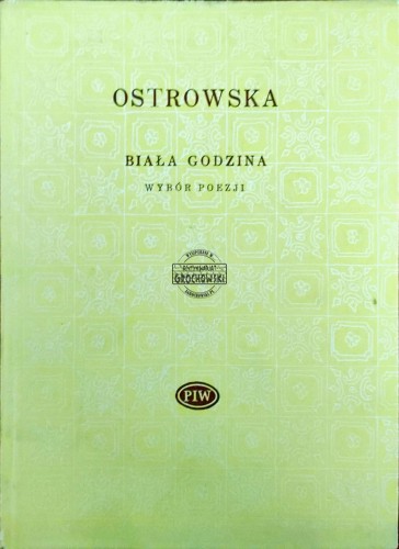 664866 Ostrowska. Biała godzina, wybór poezji