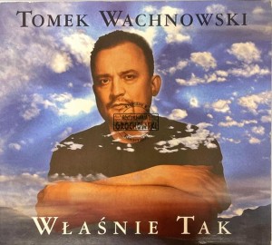 Tomek Wachnowski – Właśnie Tak CD