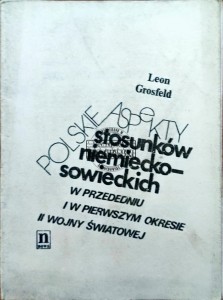Polskie aspekty stosunków niemiecko-sowieckich w przededniu i w pierwszym okresie II wojny światowej