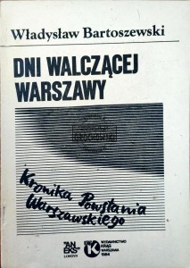 Dni walczącej Warszawy. Kronika powstania warszawskiego