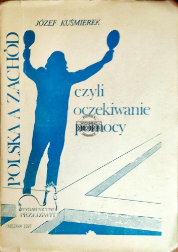 664913 Polska a zachód. Czyli oczekiwanie pomocy