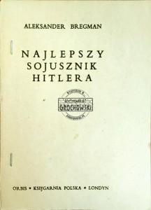 Najlepszy sojusznik Hitlera. Studium współpracy niemiecko-sowieckiej 1939-1941