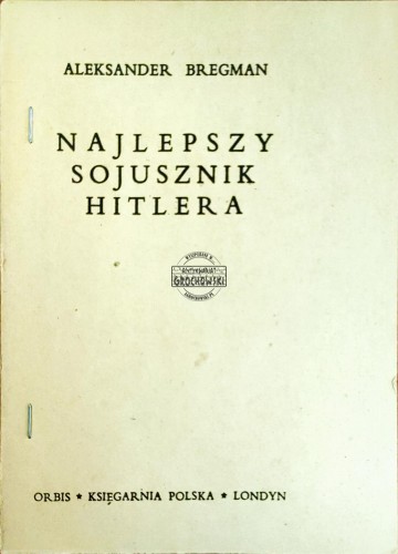 664917 Najlepszy sojusznik Hitlera. Studium współpracy niemiecko-sowieckiej 1939-1941