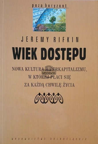 665606 Wiek dostępu, Nowa kultura hiperkapitalizmu, w której płaci się za każdą chwilę życia