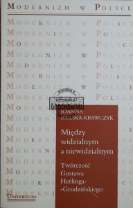 Między widzialnym a niewidzialnym. Twórczość Gustawa Herlinga-Grudzińskiego