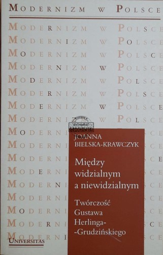 666464 Między widzialnym a niewidzialnym. Twórczość Gustawa Herlinga-Grudzińskiego