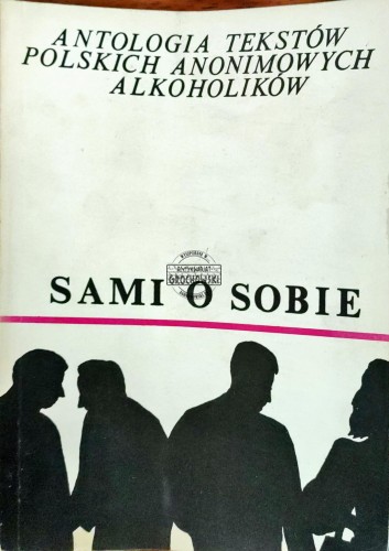 664965 Sami o sobie. Antologia tekstów polskich anonimowych alkoholików
