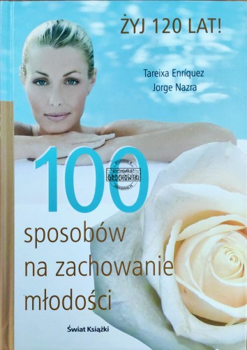 664981 100 sposobów na zachowanie młodości