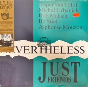 Just Friends − Jasper van't Hof, Michał Urbaniak, Bob Malach, Bo Stief, Alphonse Mouzon – Nevertheless LP