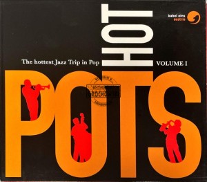 Various – Hot Pots (The Hottest Jazz Trip In Pop) (Volume 1) CD