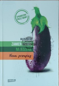 Zamień chemię na jedzenie: nowe przepisy 