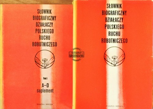 668029 Słownik bograficzny działaczy polskiego ruchu robotniczego A-D. Suplement A-d