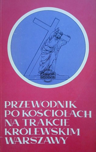 665749 Przewodnik po kościołach na Trakcie Królewskim Warszawy