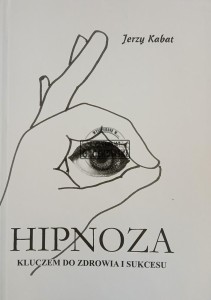 Hipnoza, Kluczem do zdrowia i sukcesu