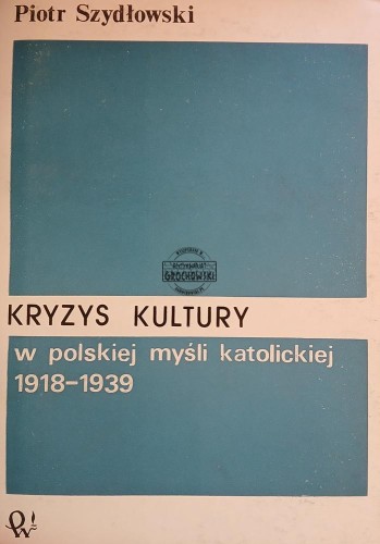 665770 Kryzys kultury w polskiej myśli katolickiej 1918-1939