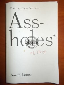 Assholes: a Theory