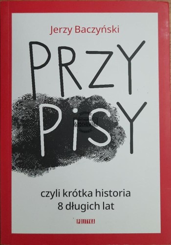 666674 Przypisy czyli krótka historia 8 długich lat