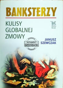 Banksterzy. Kulisy globalnej zmowy 