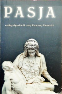 Pasja według objawień bł. Anny Katarzyny Emmerich 