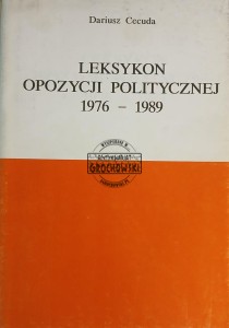Leksykon opozycji politycznej 1976 - 1989