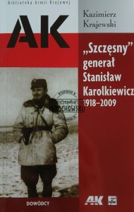 "Szczęsny" generał Stanisław Karolkiewicz 1918 - 2009
