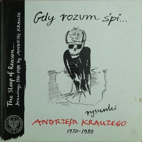 666810 Gdy rozum śpi. Rysunki Andrzeja Krauzego 1970-1989