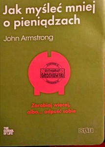 Jak myśleć mniej o pieniądzach
