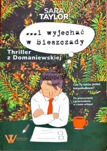 ...i wyjechać w Bieszczady. Thriller z Domaniewskiej
