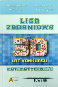 Liga zadaniowa. 30 lat konkursu matematycznego