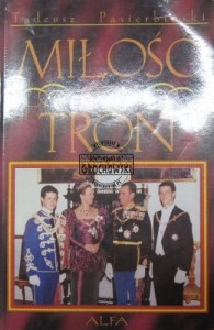 Miłość czy tron. Blaski i cienie europejskich dworów. (biografie) 